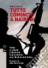 Tutto cominciò a Nairobi. Come al-Qaeda è diventata la più potente rete jihadista dell'Africa libro di Cochi Marco