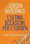 L'ultima occasione per l'Europa libro