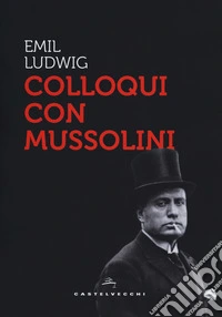 Colloqui con Mussolini libro