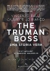 The Truman boss. Una storia vera libro