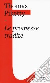 Le promesse tradite libro di Piketty Thomas