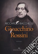 Gioacchino Rossini libro