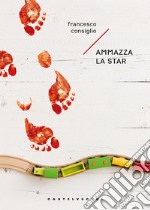 Ammazza la star libro