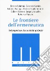 Le frontiere dell'ermeneutica. Interpretare la società globale libro