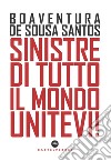 Sinistre di tutto il mondo unitevi! libro