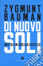 Di nuovo soli. Un'etica in cerca di certezze libro