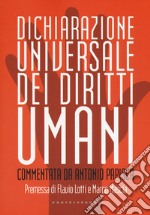 Dichiarazione universale dei diritti umani. Commentata da Antonio Papisca. Ediz. integrale libro