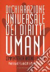 Dichiarazione universale dei diritti umani. Commentata da Antonio Papisca. Ediz. integrale libro