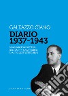 Diario 1937-1943 libro di Ciano Galeazzo
