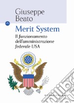 Merit system. Il funzionamento dell'amministrazione federale USA libro