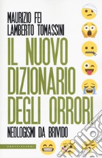 Il nuovo dizionario degli orrori. Neologismi da brivido