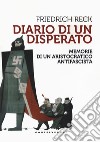 Diario di un disperato. Memorie di un aristocratico antifascista libro