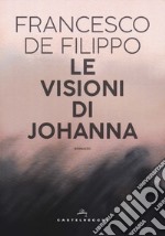 Le visioni di Johanna libro