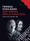 Per amore della giustizia. Dorothy Day e Simone Weil libro