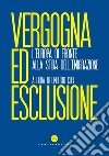 Vergogna ed esclusione. L'Europa di fronte alla sfida dell'emigrazione libro di Curi U. (cur.)