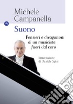 Suono. Pensieri e divagazioni di un musicista fuori dal coro