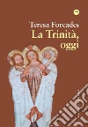 La trinità, oggi libro di Forcades Teresa