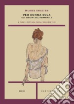 Per donna sola. Gli enigmi del femminile libro