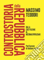 Controstoria della Repubblica. Dalla Costituzione al nazionalpopulismo libro