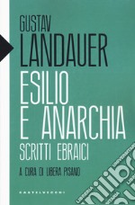 Esilio e anarchia. Scritti ebraici libro