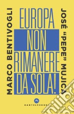 Europa, non rimanere da sola! libro