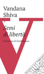 Semi di libertà libro