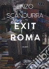 Exit Roma libro di Scandurra Enzo