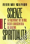 Scienze e spiritualità. La trascendenza tra cultura, ricerca neuroscientifica ed evoluzione libro