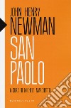 San Paolo libro di Newman John Henry Marchetto M. (cur.)