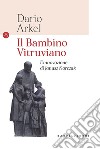 Il bambino vitruviano. L'innovazione di Janusz Korczak libro di Arkel Dario