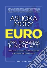 Euro. Una tragedia in nove atti