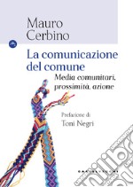 La comunicazione del comune. Media comunitari, prossimità, azione