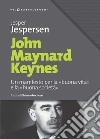 John Maynard Keynes. Un manifesto per la «buona vita» e la «buona società» libro