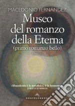 Museo del romanzo della Eterna (primo romanzo bello)