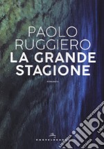 La grande stagione libro