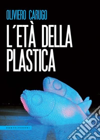 L'età della plastica