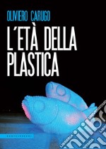 L'età della plastica