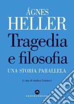 Tragedia e filosofia. Una storia parallela libro