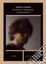 Ritratti e paesaggi. Il romanzo moderno