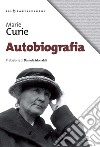 Autobiografia libro di Curie Marie