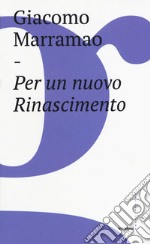 Per un nuovo rinascimento libro