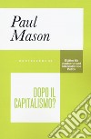 Dopo il capitalismo? libro