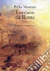 Lontano da Roma libro