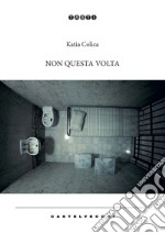 Non questa volta libro