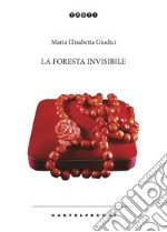 La foresta invisibile libro