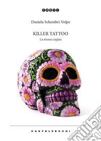 Killer tattoo. La strana coppia