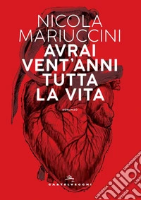 Avrai vent'anni tutta la vita libro