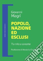 Popolo, nazione ed esclusi. Tra mito e concetto libro