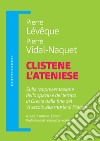 Clistene l'ateniese. Sulla rappresentazione dello spazio e del tempo in Grecia dalla fine del VI secolo alla morte di Platone libro