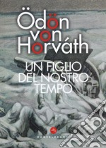 Un figlio del nostro tempo libro